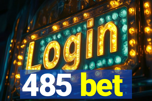 485 bet